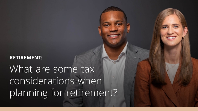 Retirement: What are some tax considerations when planning retirement?